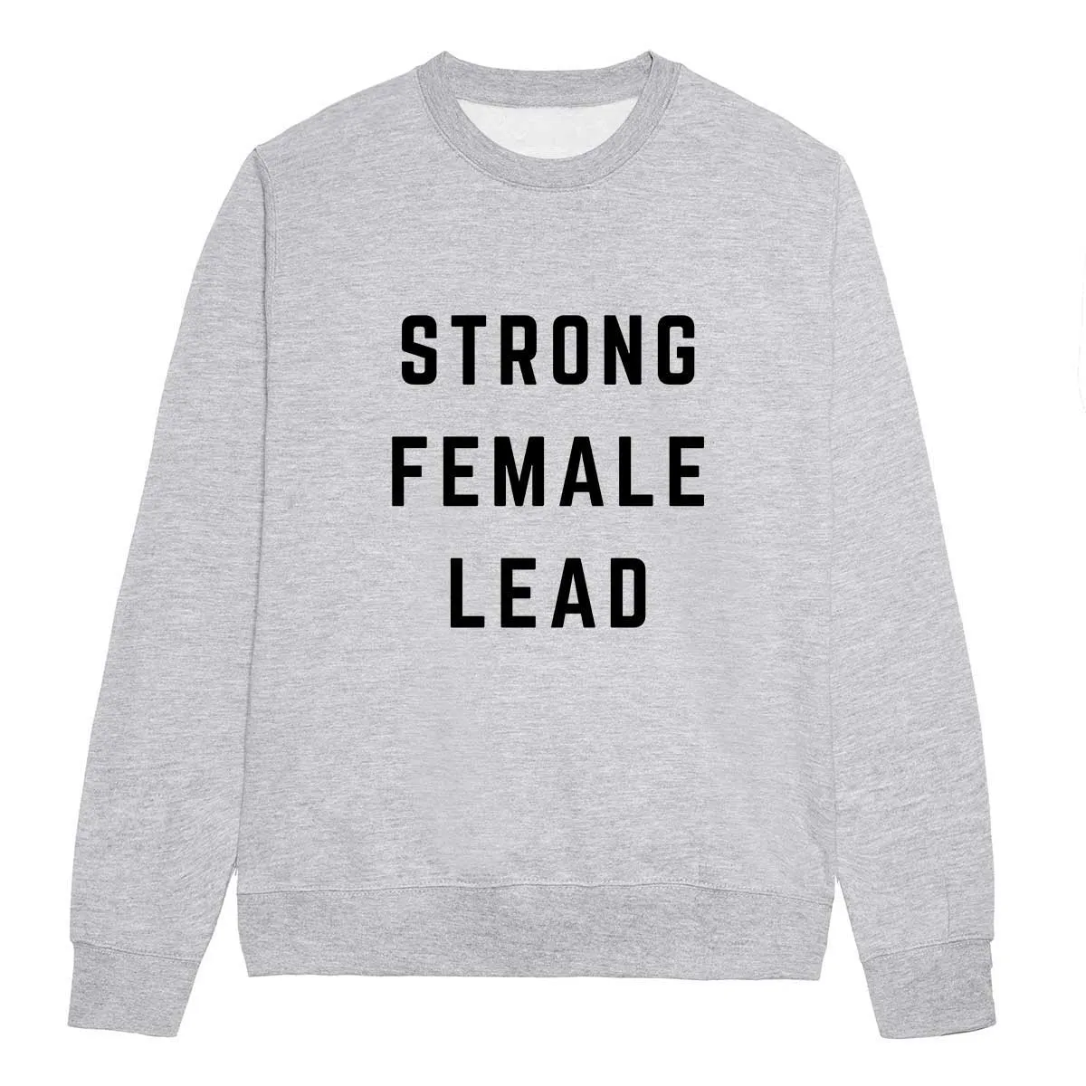 Strong Female Lead Feminist Sweatshirt