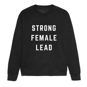 Strong Female Lead Feminist Sweatshirt